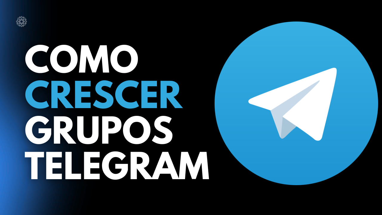 Como Crescer Grupos no Telegram De Forma Segura